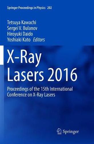 Cover image for X-Ray Lasers 2016: Proceedings of the 15th International Conference on X-Ray Lasers