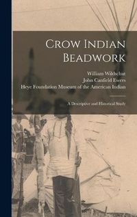 Cover image for Crow Indian Beadwork; a Descriptive and Historical Study