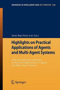 Cover image for Highlights on Practical Applications of Agents and Multi-Agent Systems: 10th International Conference on Practical Applications of Agents and Multi-Agent Systems