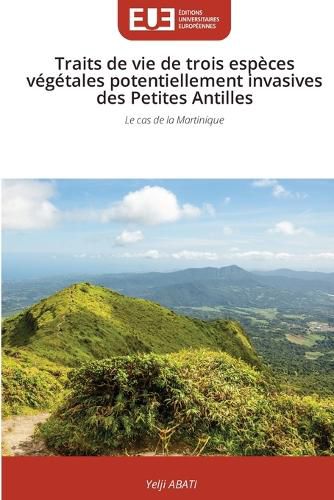 Cover image for Traits de vie de trois especes vegetales potentiellement invasives des Petites Antilles