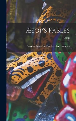 Cover image for AEsop's Fables: an Anthology of the Fabulists of All Countries