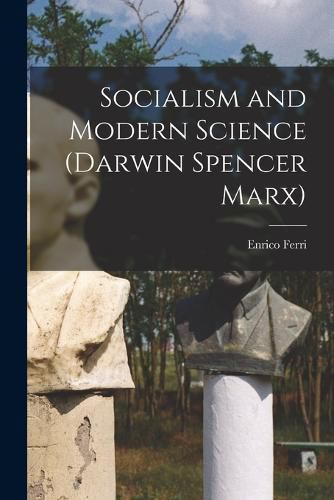 Socialism and Modern Science (Darwin Spencer Marx)