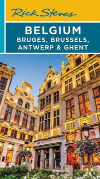 Cover image for Rick Steves Belgium: Bruges, Brussels, Antwerp & Ghent (Fourth Edition)