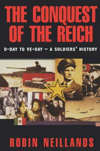 Cover image for Conquest of the Reich: D-Day to VE Day - a Soldier's History