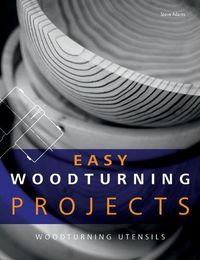 Cover image for Easy Woodturning Projects: Woodturning utensils