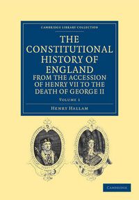 Cover image for The Constitutional History of England from the Accession of Henry VII to the Death of George II