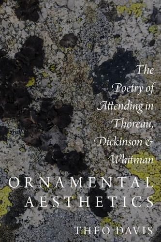 Cover image for Ornamental Aesthetics: The Poetry of Attending in Thoreau, Dickinson, and Whitman