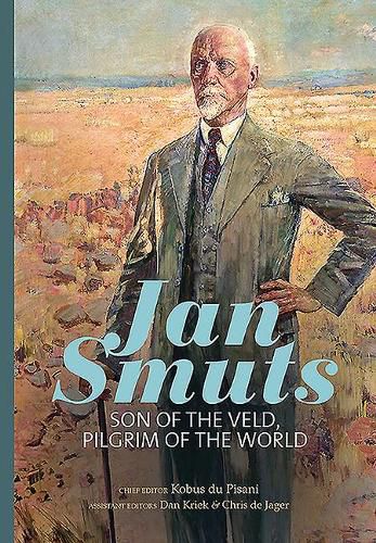 Cover image for Jan Smuts: Son of the Veld, Pilgrim of the World