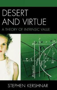 Cover image for Desert and Virtue: A Theory of Intrinsic Value