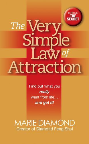 Cover image for The Very Simple Law of Attraction: Find Out What You Really Want from Life . . . and Get It!: Find Out What You Really Want from Life . . . and Get It!