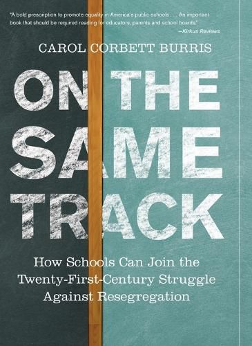 On the Same Track: How Schools Can Join the Twenty-First-Century Struggle against Resegregation
