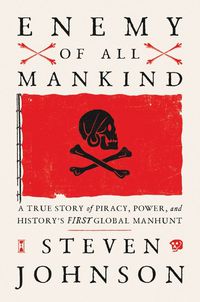 Cover image for Enemy Of All Mankind: A True Story of Piracy, Power, and History's First Global Manhunt