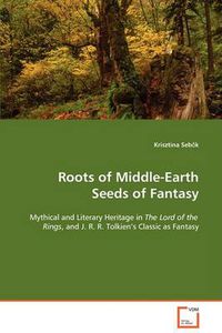 Cover image for Roots of Middle-Earth Seeds of Fantasy