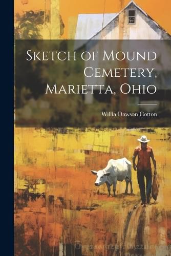 Cover image for Sketch of Mound Cemetery, Marietta, Ohio