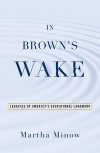 Cover image for In Brown's Wake: Legacies of America's Educational Landmark