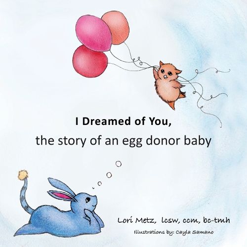 Cover image for I Dreamed of You: the story of an egg donor baby