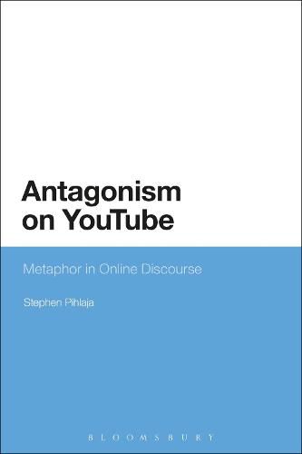 Cover image for Antagonism on YouTube: Metaphor in Online Discourse