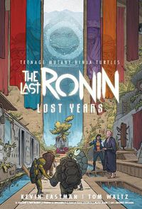 Cover image for Teenage Mutant Ninja Turtles: The Last Ronin--Lost Years