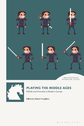 Cover image for Playing the Middle Ages: Pitfalls and Potential in Modern Games