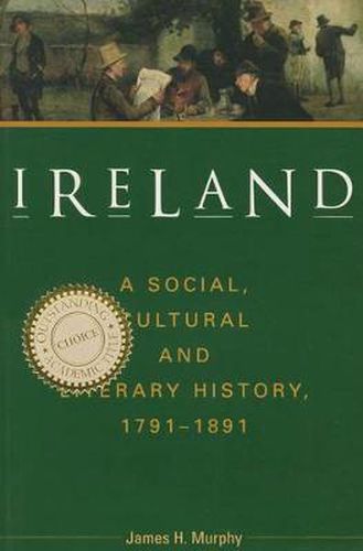 Ireland: A Social, Cultural & Literary History, 1791-1891