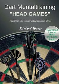 Cover image for Dart Mentaltraining Head Games: Gewonnen oder verloren wird zwischen den Ohren