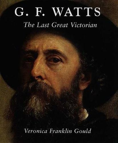 Cover image for G. F. Watts: The Last Great Victorian