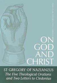 Cover image for On God and Christ: The Five Theological Orations and Two Letters to Cledonius