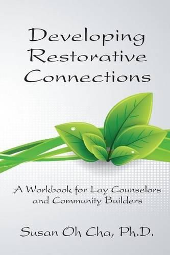 Cover image for Developing Restorative Connections: A Workbook for Lay Counselors and Community Builders