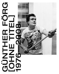Cover image for Gunther Forg: [Untitled] 1976-2008