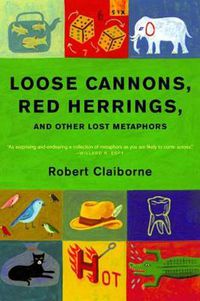 Cover image for Loose Cannons, Red Herrings and Other Loose Metaphors