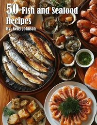 Cover image for 50 Fish and Seafood Recipes