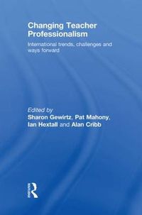 Cover image for Changing Teacher Professionalism: International trends, challenges and ways forward