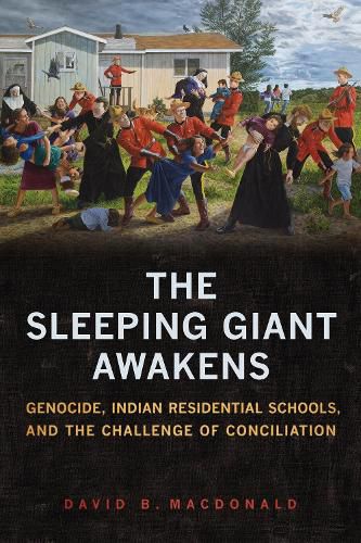 Cover image for The Sleeping Giant Awakens: Genocide, Indian Residential Schools, and the Challenge of Conciliation