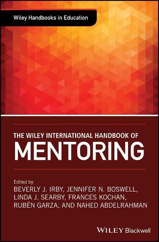 The Wiley International Handbook of Mentoring - Paradigms, Practices, Programs, and Possibilities