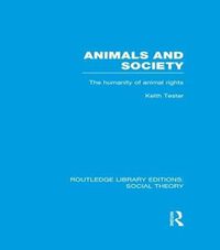 Cover image for Animals and Society: The Humanity of Animal Rights