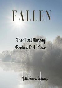 Cover image for Fallen: the First Murray Barber P.I. Case