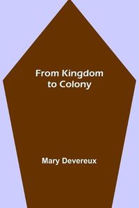 Cover image for From Kingdom to Colony