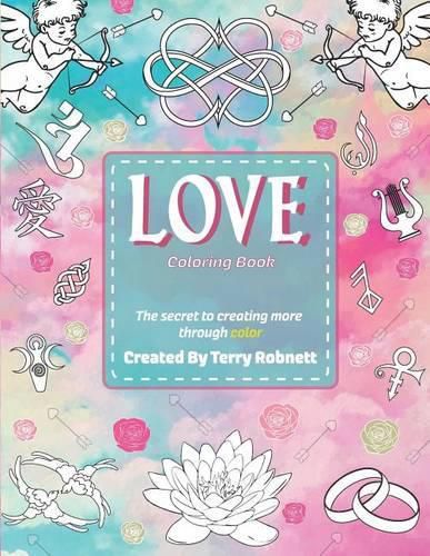 Cover image for Love Coloring Book: Creating More Through Color