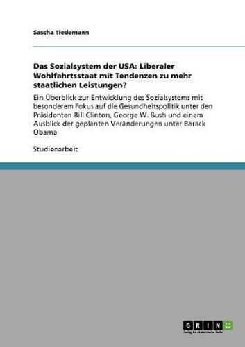 Cover image for Das Sozialsystem der USA: Liberaler Wohlfahrtsstaat mit Tendenzen zu mehr staatlichen Leistungen?