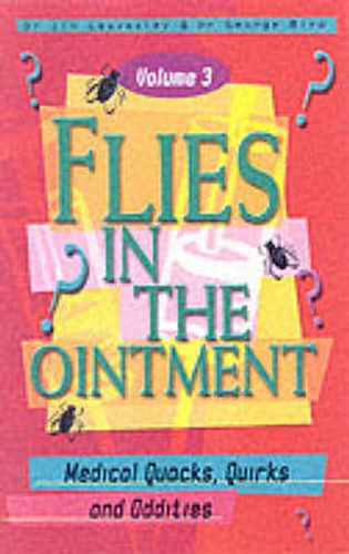 Cover image for Flies in the Ointment: Medical Quacks, Quirks and Oddities