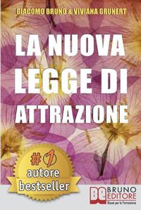 Cover image for La Nuova Legge Di Attrazione: Come Trasformare i Tuoi Sogni in Obiettivi Concreti e Realizzabili