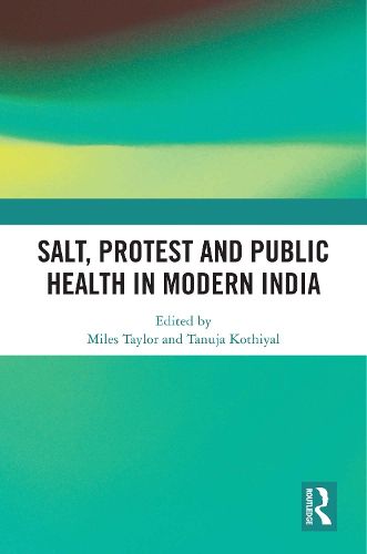 Cover image for Salt, Protest and Public Health in Modern India