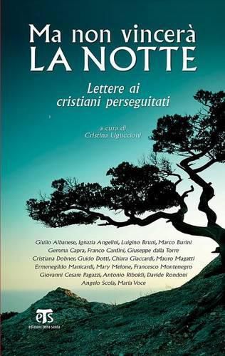 Cover image for Ma Non Vincera La Notte: Lettere AI Cristiani Perseguitati