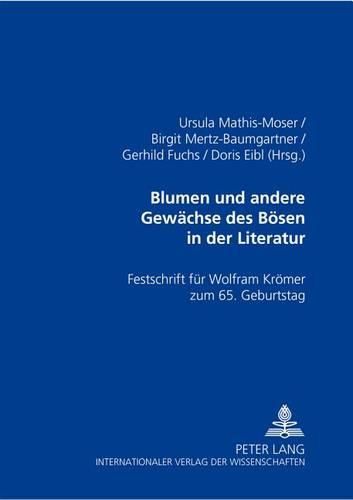 Cover image for Blumen Und Andere Gewaechse Des Boesen in Der Literatur: Festschrift Fuer Wolfram Kroemer Zum 65. Geburtstag