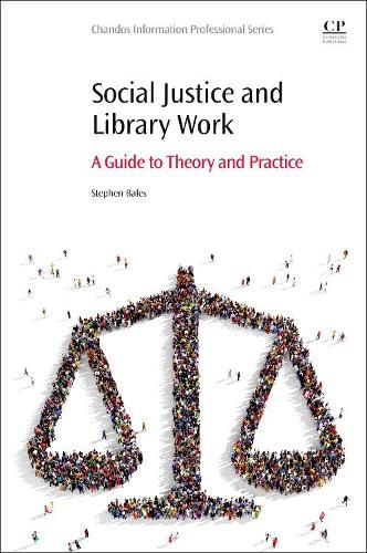 Cover image for Social Justice and Library Work: A Guide to Theory and Practice