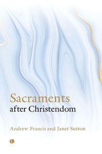 Cover image for Sacraments After Christendom