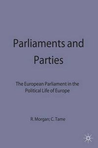 Cover image for Parliaments and Parties: The European Parliament in the Political Life of Europe