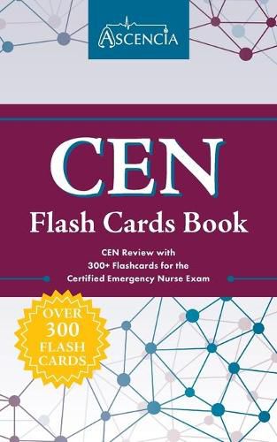 Cover image for CEN Flash Cards Book: CEN Review with 300+ Flashcards for the Certified Emergency Nurse Exam