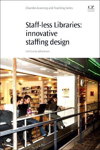 Cover image for Staff-Less Libraries: Innovative Staff Design