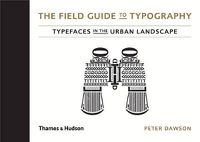 Cover image for The Field Guide to Typography: Typefaces in the Urban Landscape
